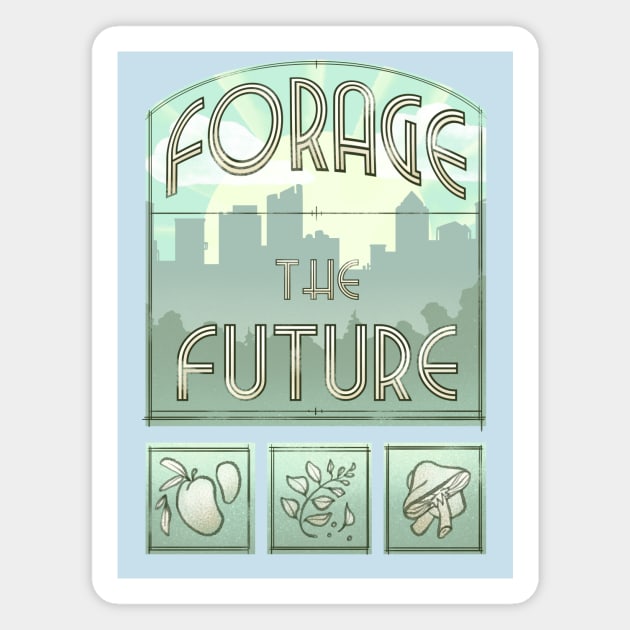 Forage The Future Magnet by FindChaos